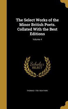 Hardcover The Select Works of the Minor British Poets. Collated With the Best Editions; Volume 4 Book