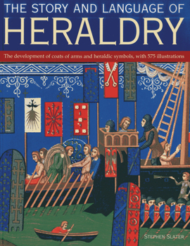 Paperback Story and Language of Heraldry: The Development of Coats of Arms and Heraldic Symbols, with 575 Illustrations Book