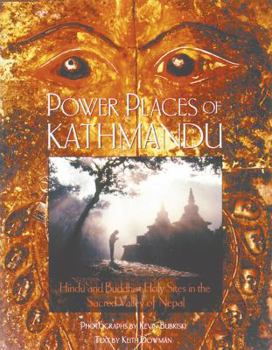 Hardcover Power Places of Kathmandu: Hindu and Buddhist Holy Sites in the Sacred Valley of Nepal Book
