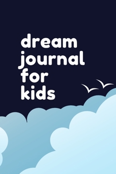 Paperback Dream Journal for Kids: Dream Journal Diary for Kids - Lined Notebook with Prompts Dream Definitions and Interpretation Book