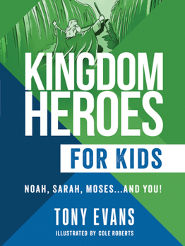 Paperback Kingdom Heroes for Kids: Noah, Sarah, Moses...and You! Book