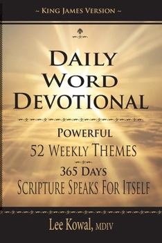 Paperback Daily Word Devotional - Powerful 52 Weekly Themes, 365 Days Scripture Speaks for Itself: King James Version Book