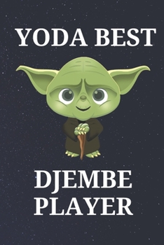 Paperback Yoda Best Djembe Player: Unique Appreciation Gift with Beautiful Design and a Premium Matte Softcover Book