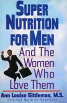 Hardcover Super Nutrition For Men: And the Women Who Love Them Book