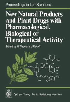 New Natural Products and Plant Drugs with Pharmacological, Biological or Therapeutical Activity: Proceedings of the First International Congress on ... 6–10, 1976