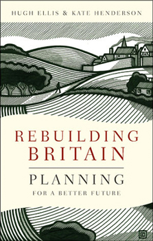 Paperback Rebuilding Britain: Planning for a Better Future Book