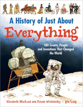 Hardcover A History of Just about Everything: 180 Events, People and Inventions That Changed the World Book