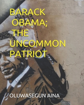 Paperback Barack Obama; The Uncommon Patriot Book