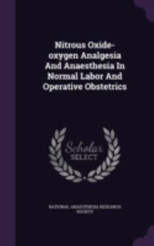 Nitrous Oxide-Oxygen Analgesia and Anaesthesia in Normal Labor and Operative Obstetrics
