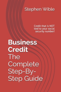 Paperback Business Credit The Complete Step-By-Step Guide Book