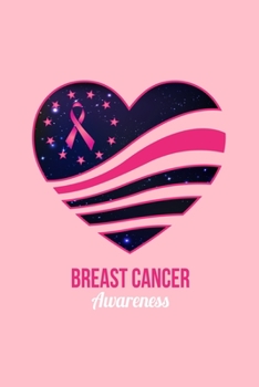 BREAST CANCER Awareness: Dot Grid Journal - American Flag Heart Awesome Breast Cancer Awareness Gift - Pink Dotted Diary, Planner, Gratitude, Writing, Travel, Goal, Bullet Notebook