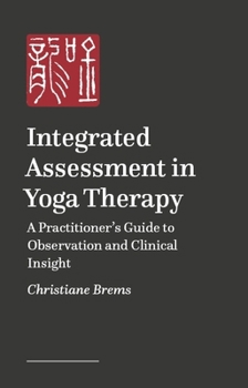 Paperback Assessment in Integrated Holistic Yoga: Observation, Understanding, and Person-Tailored Intervention Book