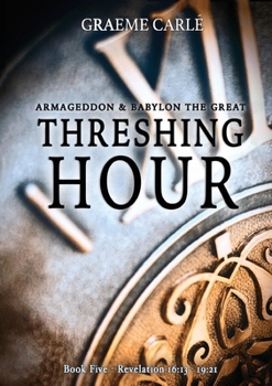 Paperback Threshing Hour: Armageddon & Babylon the Great Book