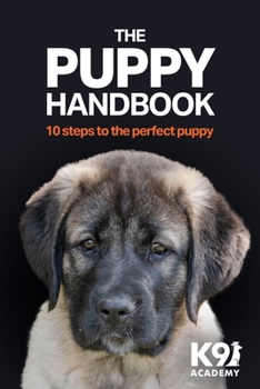 Paperback The Puppy Handbook: 10 Steps To The Perfect Puppy Book