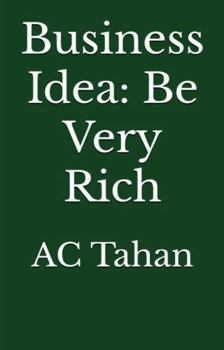 Paperback Business Idea: Be Very Rich Book