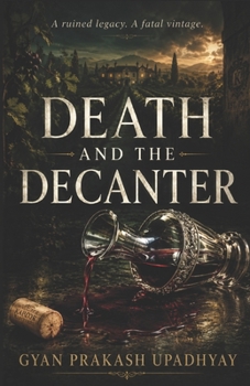 Death And the Decanter: A Nashik Valley Vineyard Mystery