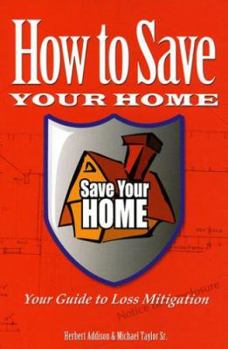 Paperback How to Save Your Home: Your Guide to Loss Mitigation Book