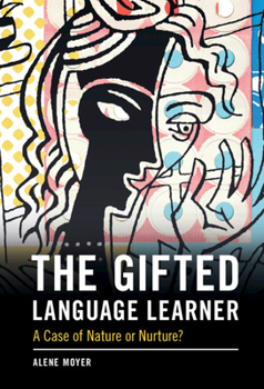 Hardcover The Gifted Language Learner: A Case of Nature or Nurture? Book