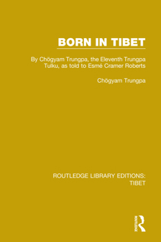 Paperback Born in Tibet: By Cho&#776;gyam Trungpa, the Eleventh Trungpa Tulku, as told to Esme&#769; Cramer Roberts Book