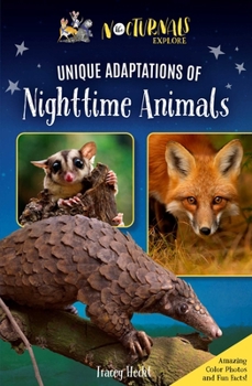 Paperback The Nocturnals Explore Unique Adaptations of Nighttime Animals: Nonfiction Chapter Book Companion to the Mysterious Abductions Book