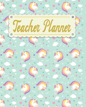 Teacher Planner: Unicorn Teacher Appreciation Notebook Journal Makes a Great Motivational and Inspirational Notebook Gift for The Teacher or Home schooler in Your Life