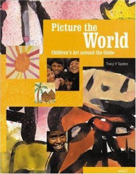 Hardcover Picture the World: Children's Art around the Globe Book