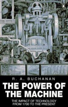 Paperback The Power of the Machine: The Impact of Technology from 1700 to the Present Book