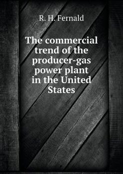 Paperback The commercial trend of the producer-gas power plant in the United States Book