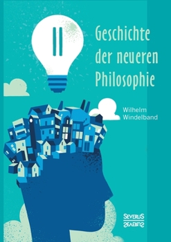 Paperback Geschichte der neueren Philosophie: Band 2. In ihrem Zusammenhang mit der allgemeinen Kultur und den besonderen Wissenschaften [German] Book