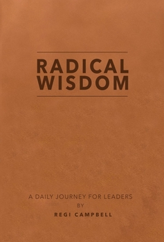Imitation Leather Radical Wisdom: A Daily Journey for Leaders Book