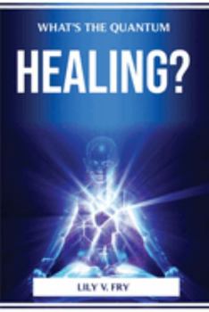 Paperback What's the Quantum Healing? Book