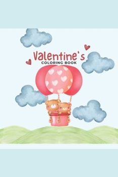 Valentines Day Coloring Book For Kids: Valentines Day Gifts For Kids Cute Animals, Things, Hearts, and More!