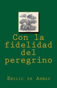 Paperback Con la fidelidad del peregrino [Spanish] Book