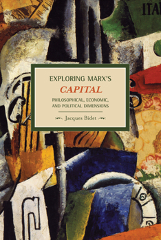 Paperback Exploring Marx's Capital: Philosophical, Economic and Political Dimensions Book