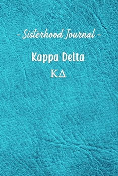 Sisterhood Journal Kappa Delta: Gift Planner for Greek Sororities, Sorority Sisters and Alumni
