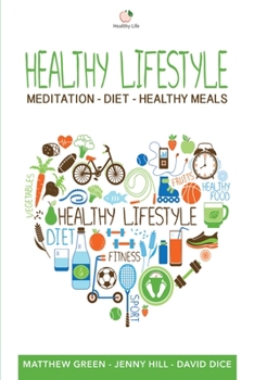 Paperback Healthy Lifestyle: Meditation - Diet - Healthy Meals Book