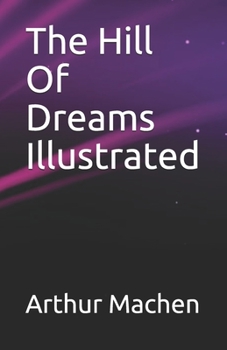 Paperback The Hill Of Dreams Illustrated Book