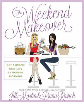 Hardcover The Weekend Makeover: Get a Brand New Life by Monday Morning Book