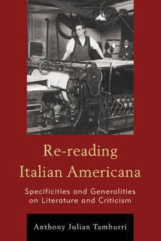 Hardcover Re-reading Italian Americana: Specificities and Generalities on Literature and Criticism Book