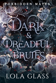Dark & Dreadful Brutes - Book #2 of the Forbidden Mates