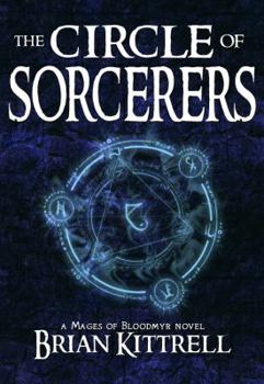 The Circle of Sorcerers - Book #1 of the Mages of Bloodmyr