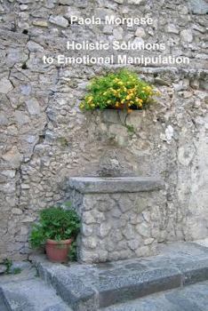 Paperback Holistic Solutions to Emotional Manipulation Book