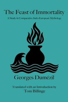 Paperback The Feast of Immortality: A Study in Comparative Indo-European Mythology Book