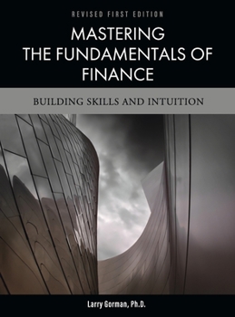 Hardcover Mastering the Fundamentals of Finance: Building Skills and Intuition Book