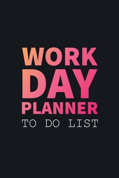 Paperback Work Day Planner To do list Office task tracker: Journal Notebook Size 6x9 Inches 100 Pages Book
