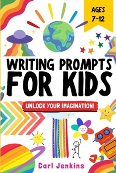 Paperback Writing Prompts for Kids: Fun and Inspiring Creative Writing Skills Workbook with Visual Prompts Book