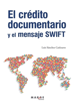 Paperback El crédito documentario y el mensaje SWIFT [Spanish] Book