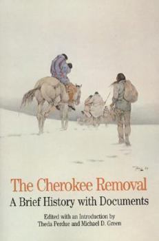 The Cherokee Removal: A Brief History with Documents (The Bedford Series in History and Culture)