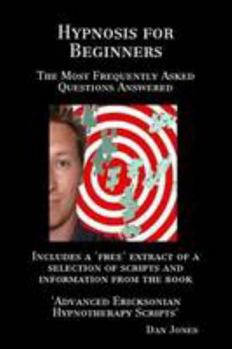 Paperback Hypnosis For Beginners: The Most Frequently Asked Questions Answered Book