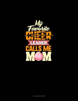 Paperback My Favorite Cheerleader Calls Me Mom: 4 Column Ledger Book